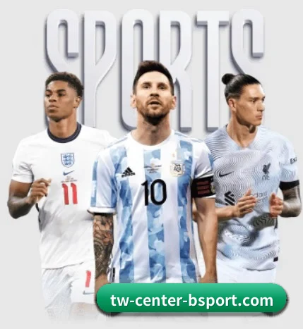 b体育五大内容板块,覆盖赛事直播与实时比分（bsports）